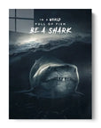 Be A Shark