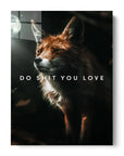Do Shit You Love