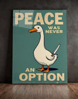 Peace Was Never An Option