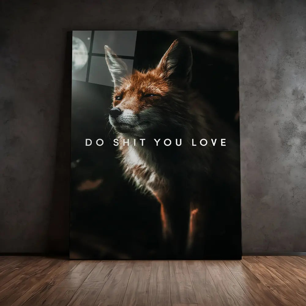 Do Shit You Love