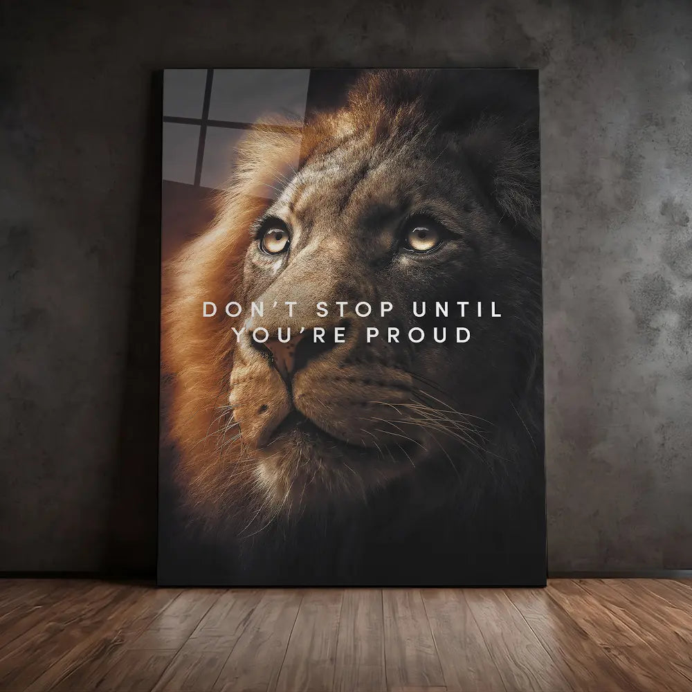 Dont Stop Until You're Proud
