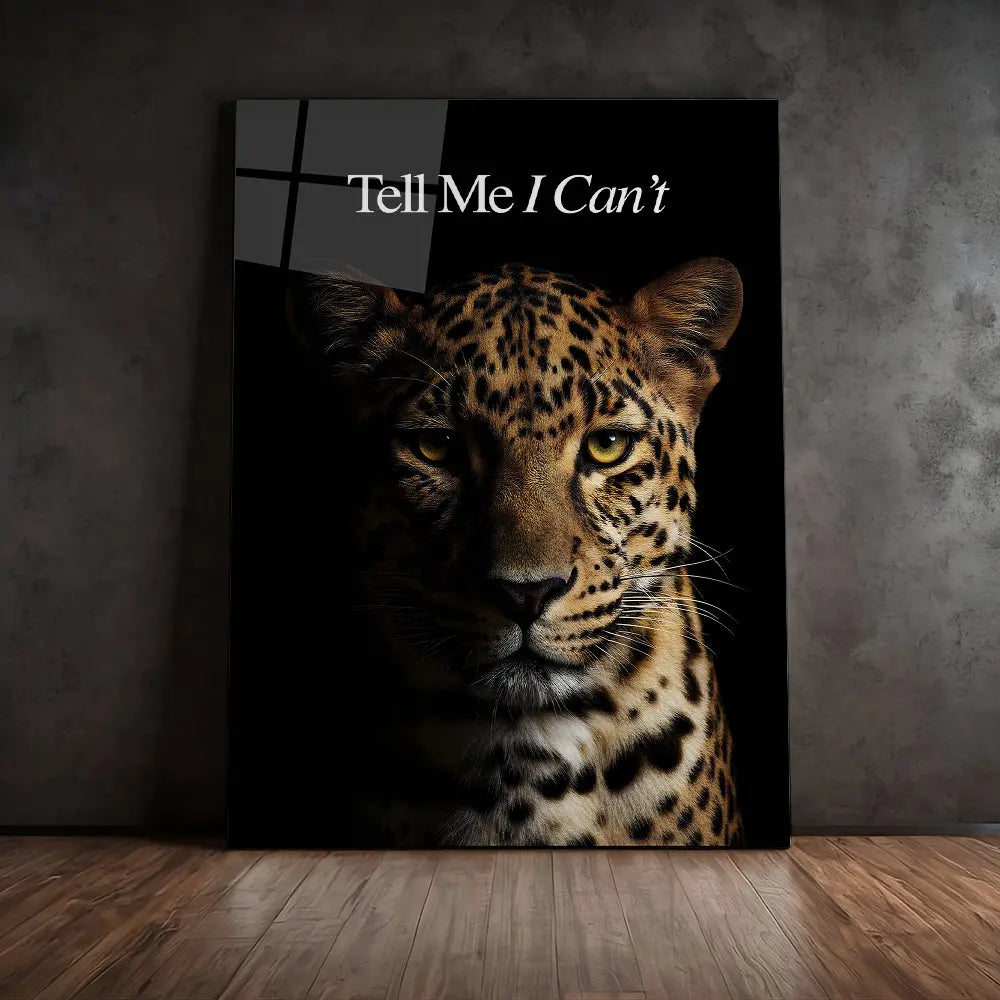 Leopard Tell Me I Can't