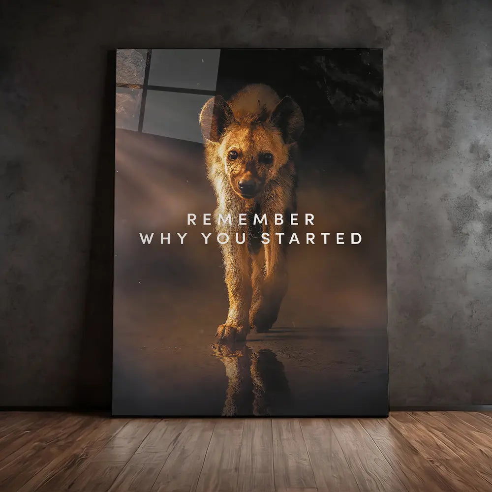 Remember Why You Started