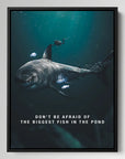Biggest Fish In The Pond