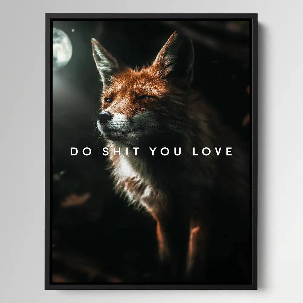Do Shit You Love