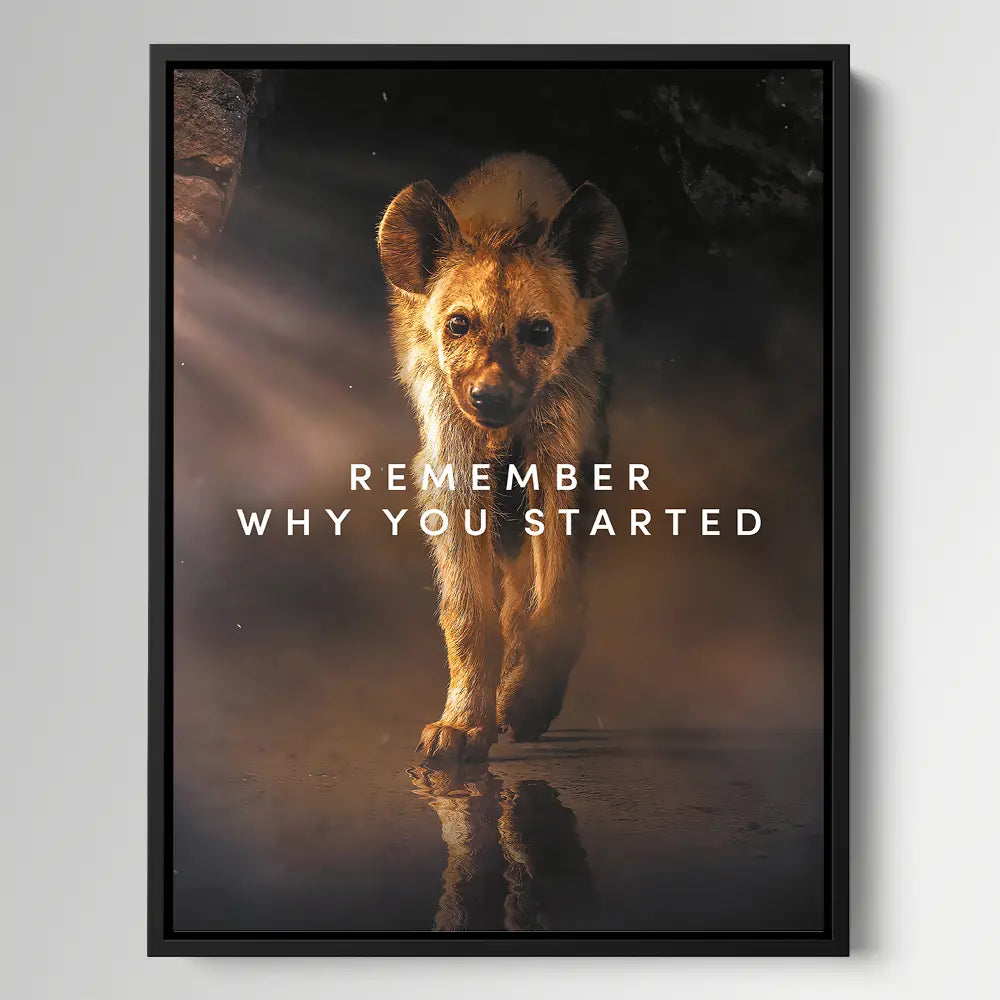 Remember Why You Started